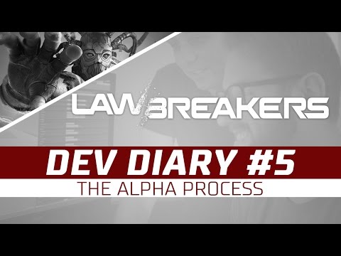 LawBreakers Dev Diary #5 | The Alpha Process